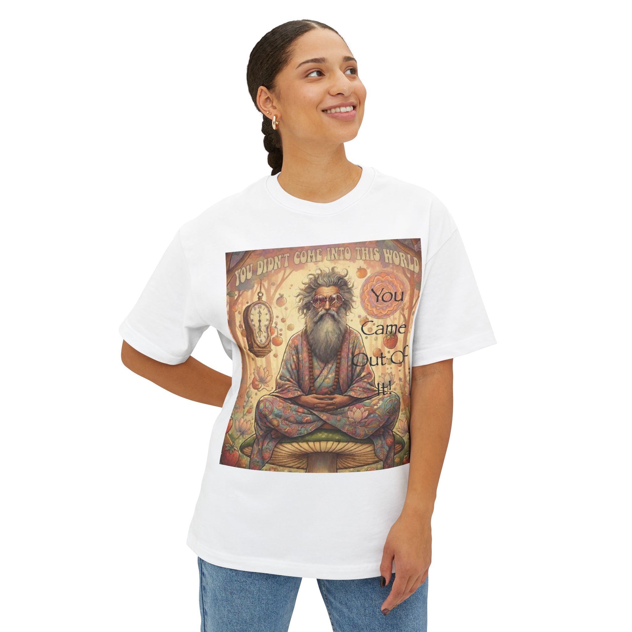 Spiritual Oversized Tee - "You Didn't Come Into This World" Design