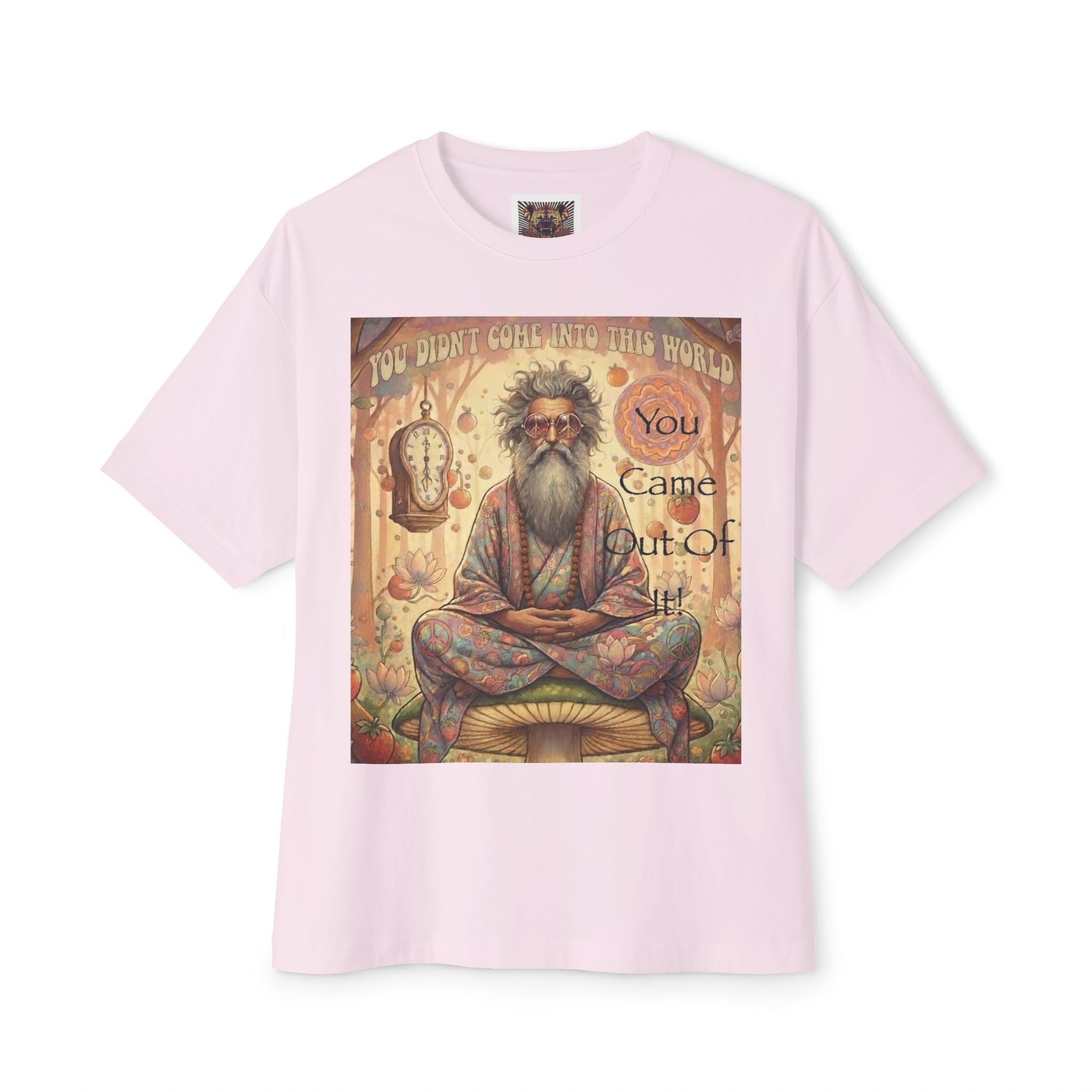 Spiritual Oversized Tee - "You Didn't Come Into This World" Design